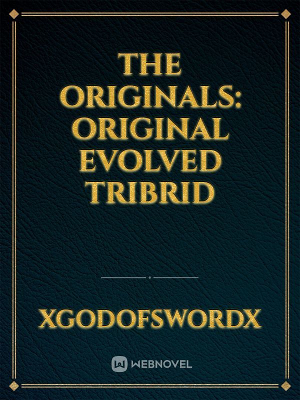 The Originals: True Alpha Tribrid