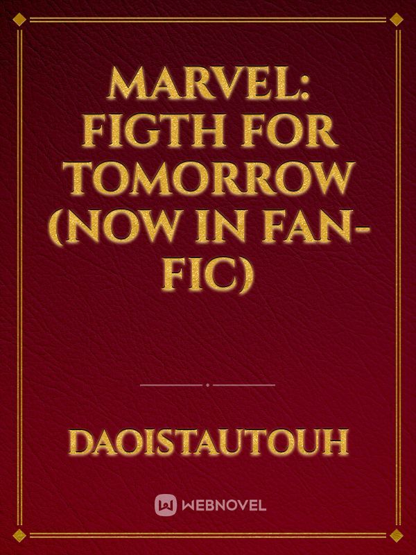 Marvel: figth for tomorrow (Now in Fan-Fic) Book