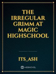 The Irregular Grimm at Magic Highschool Book