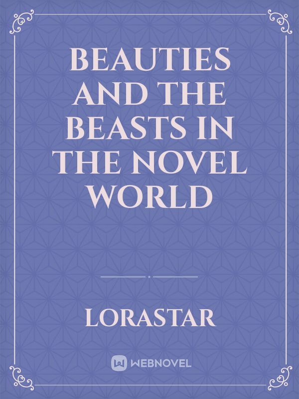 Beauties and The Beasts in The Novel World