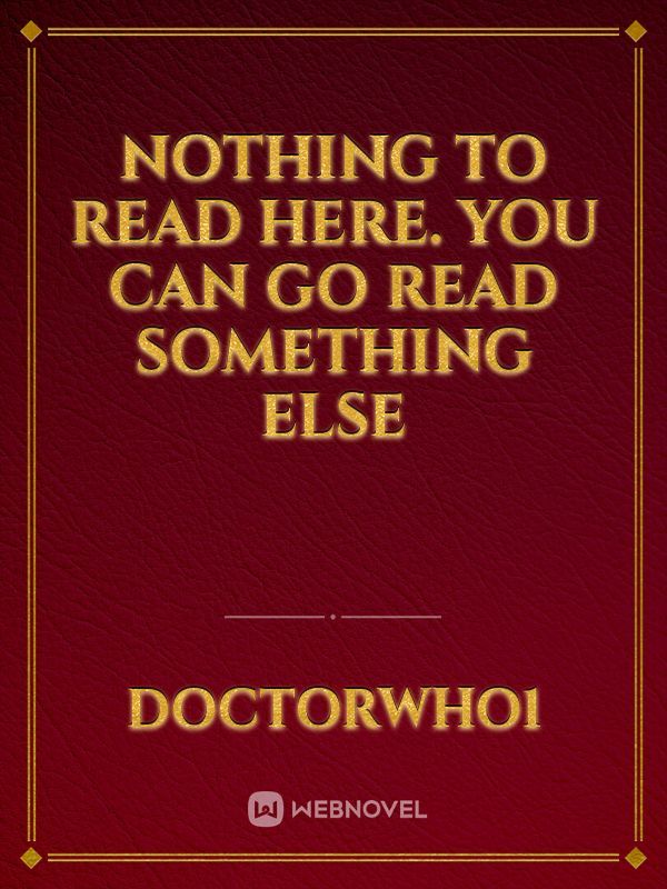 Nothing to read here. You can go read something else Book