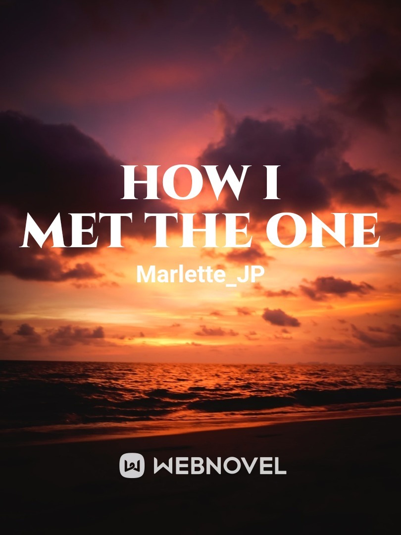 How I met the one