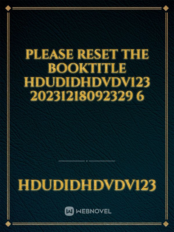 please reset the booktitle HDudidhdvdv123 20231218092329 6