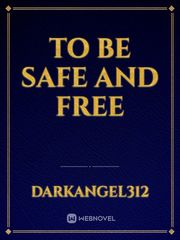 To Be Safe And Free Book