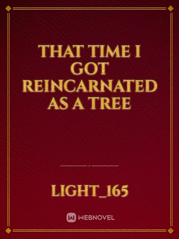 That time i got reincarnated as a tree