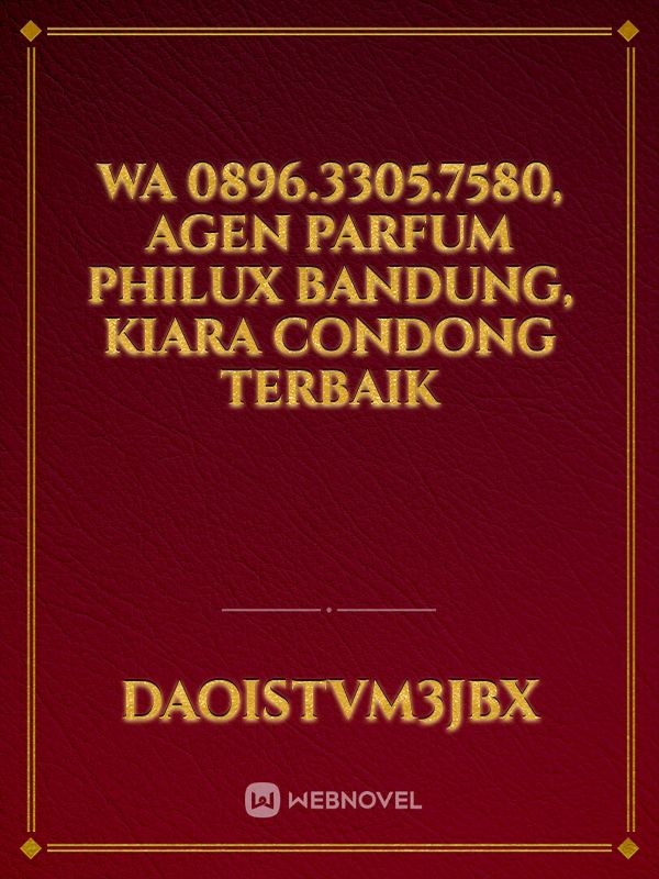 WA 0896.3305.7580, Agen Parfum Philux Bandung, Kiara Condong TERBAIK Book