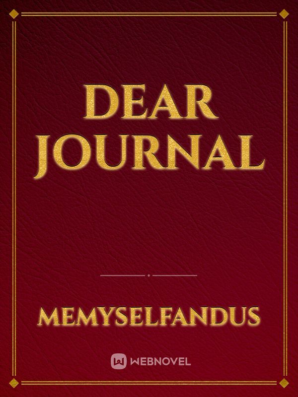 Dear Journal