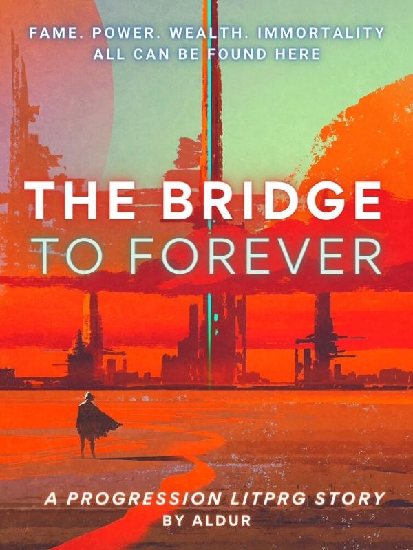 The Bridge To Forever - A progression LitRPG