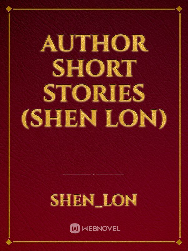 Author Short Stories (Shen Lon)