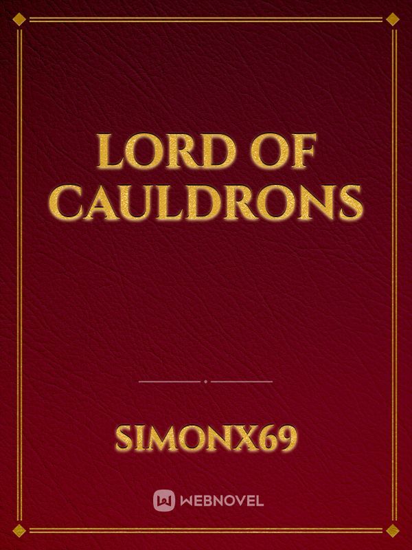 Lord of cauldrons