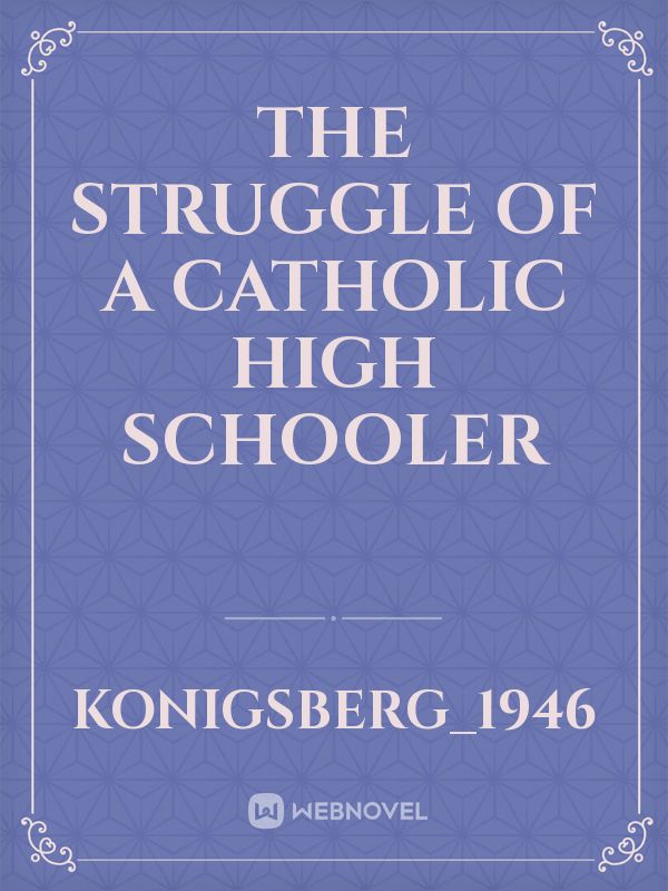 The Struggle of a Catholic high schooler Book