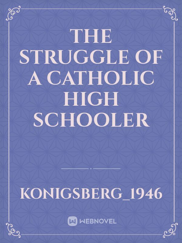 The Struggle of a Catholic high schooler