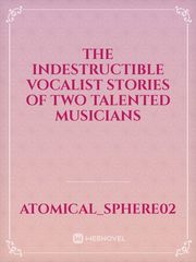 The indestructible Vocalist 
Stories of two talented musicians Book