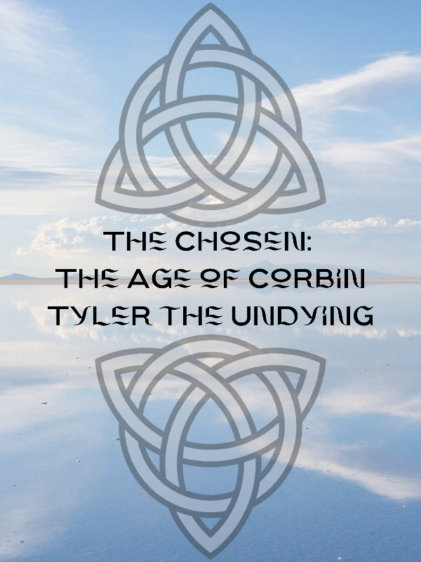 The Chosen: The Age of Corbin Tyler the Undying Book