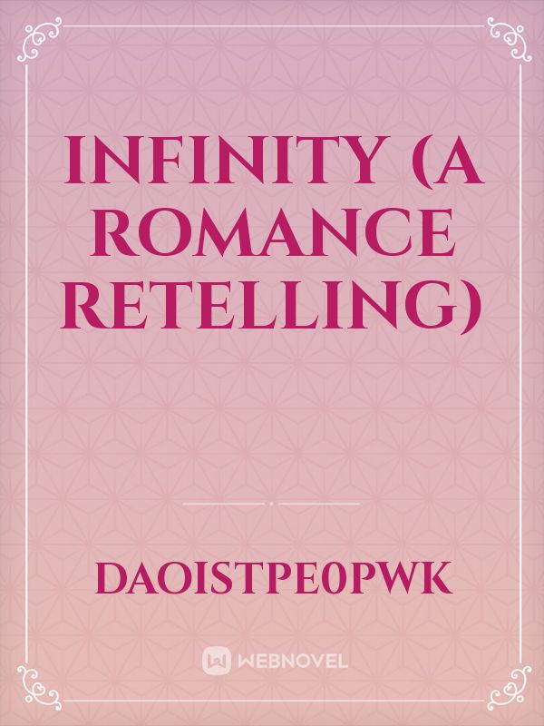 Infinity (A Romance Retelling) Book