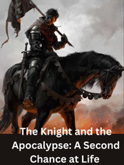 The Knight and the Apocalypse: A Second Chance at Life Book
