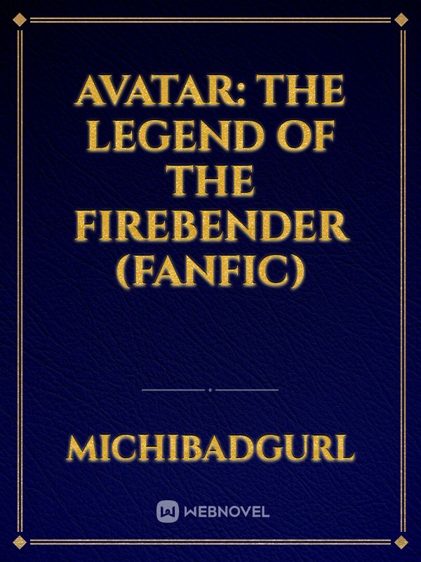 Avatar: The legend of the firebender (Fanfic) Book