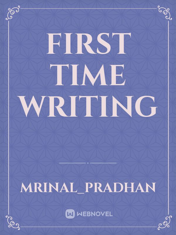 FIRST TIME WRITING Book