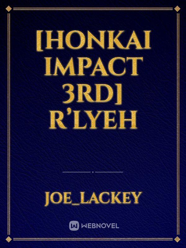 [Honkai Impact 3rd]
R’LYEH