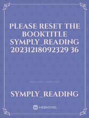 please reset the booktitle symply_reading 20231218092329 36 Book