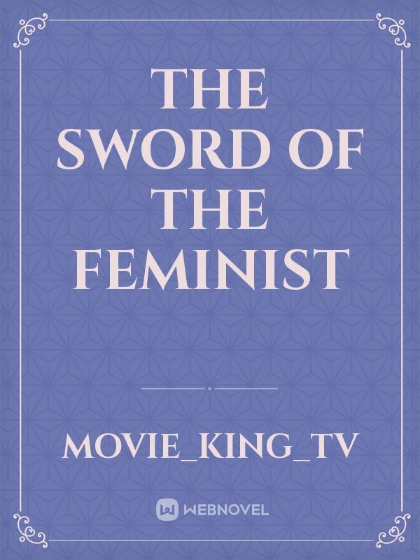 THE SWORD OF THE FEMINIST