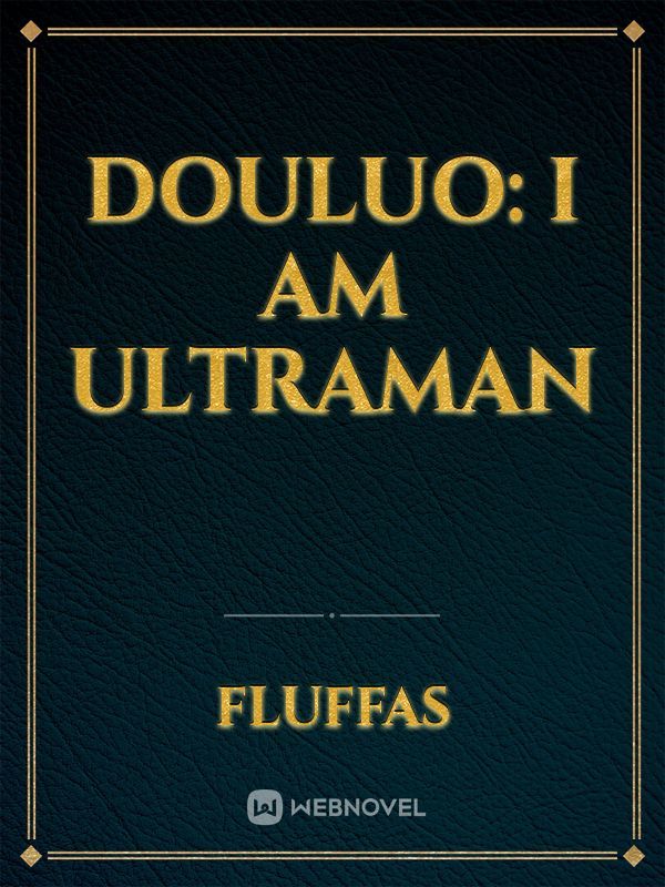 Douluo: I am Ultraman