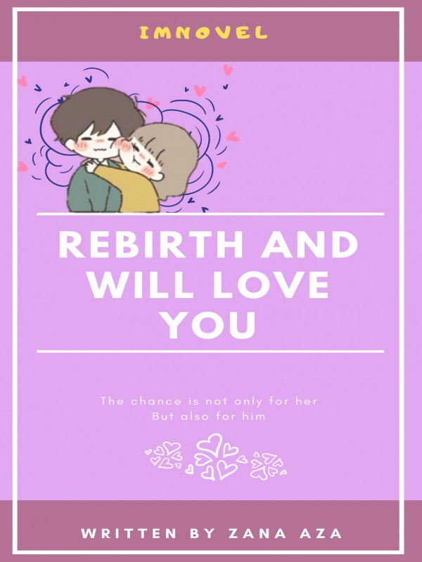 Rebirth And Will Love You