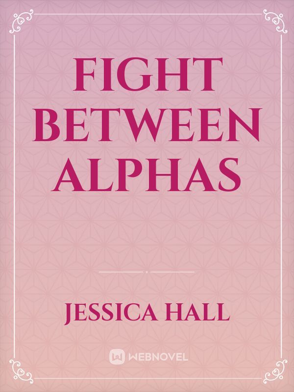 Fight between Alphas