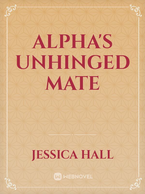 Alpha's Unhinged Mate