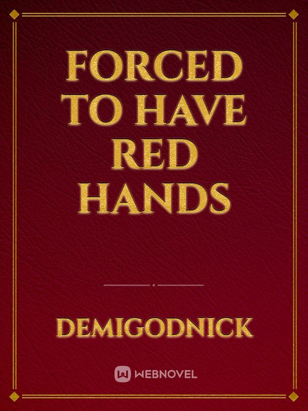 Forced to have red hands