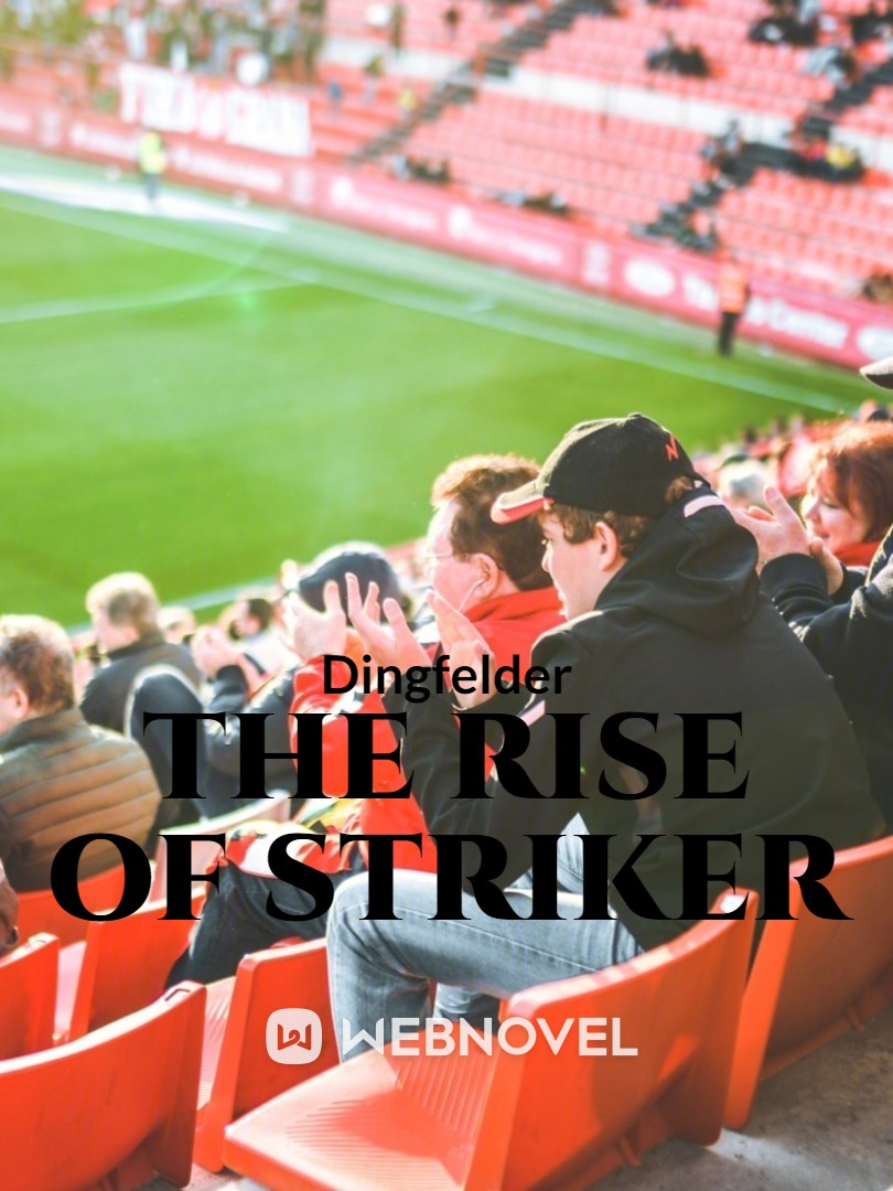 The Rise of Striker