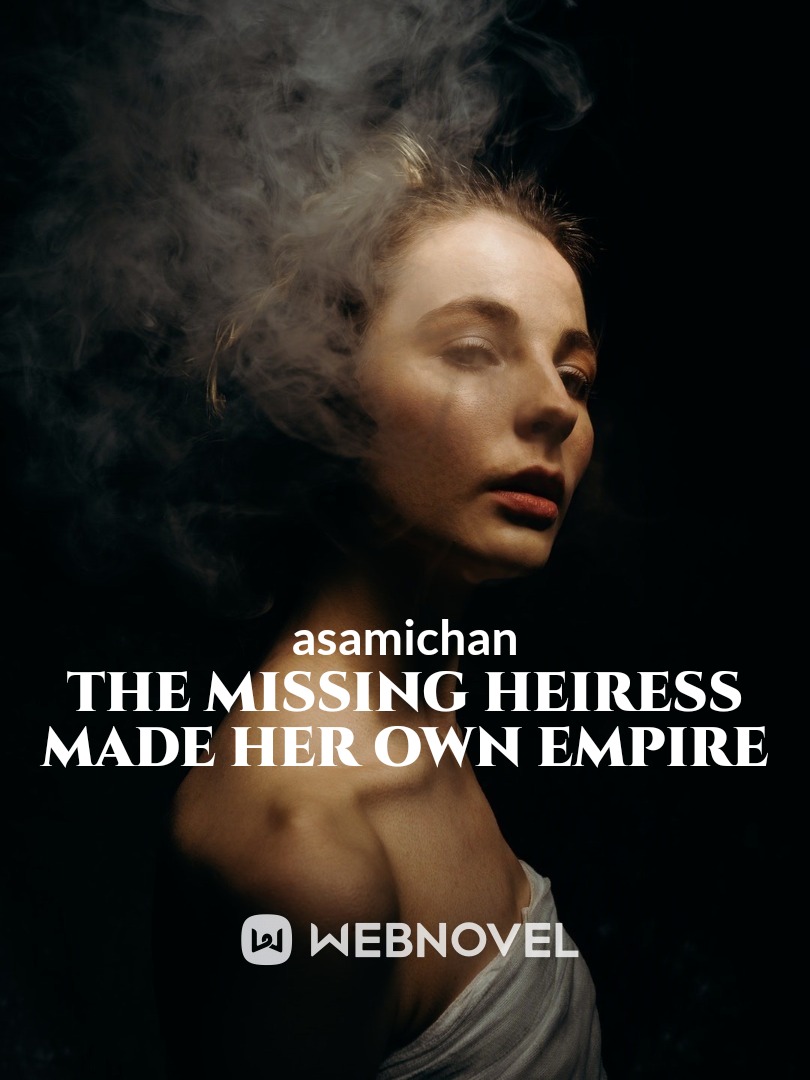 The Missing Heiress made her own empire
