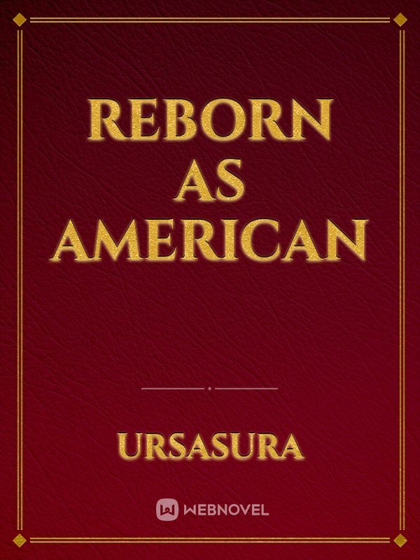 Reborn as American