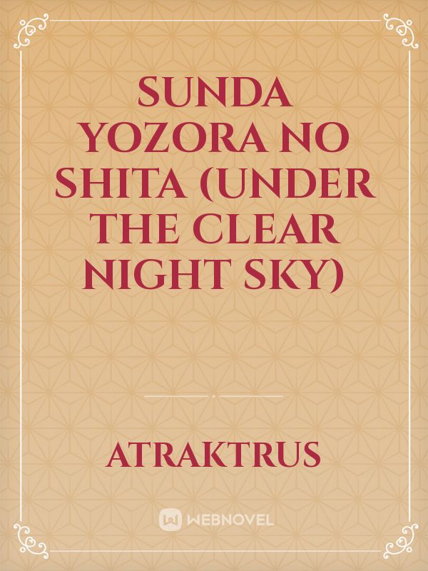 Sunda Yozora no Shita (Under the clear night sky)