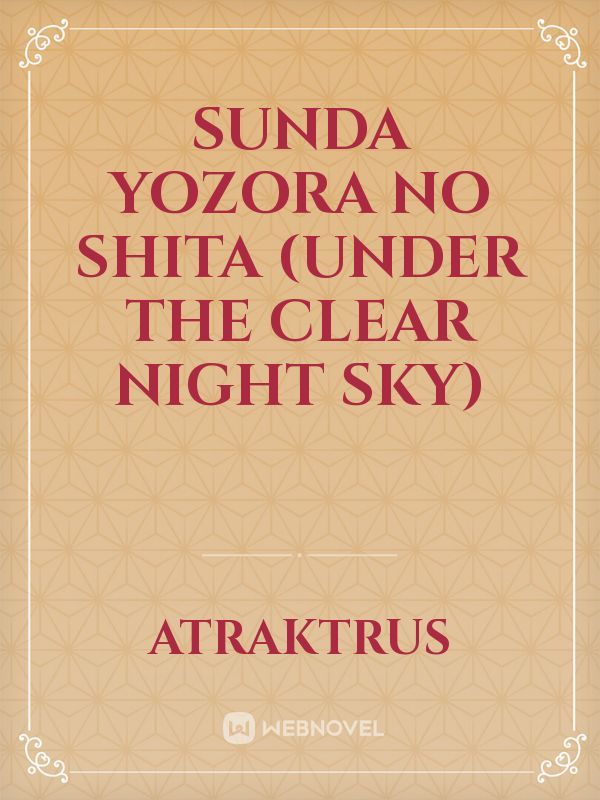 Sunda Yozora no Shita (Under the clear night sky)