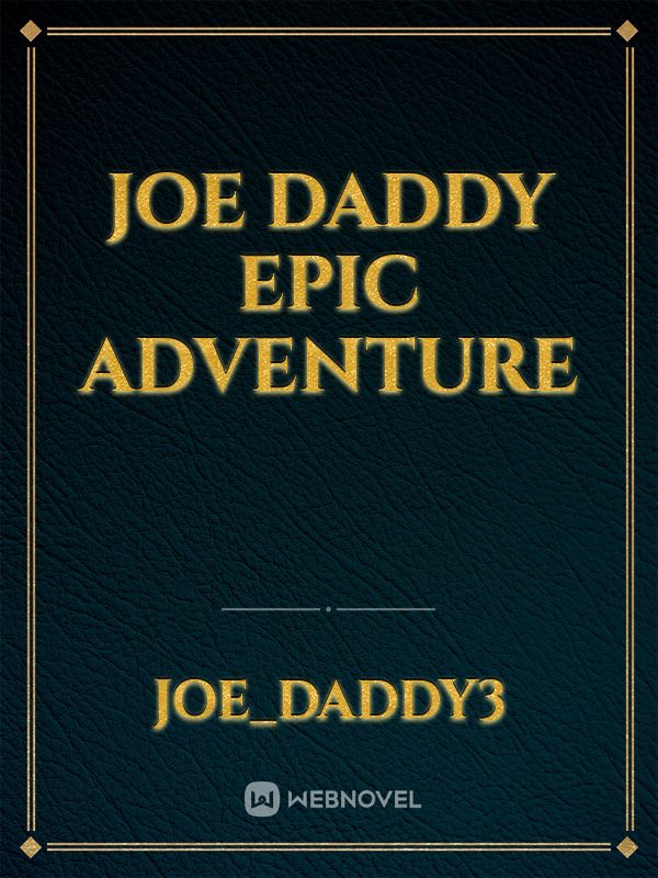 Joe daddy epic adventure Book