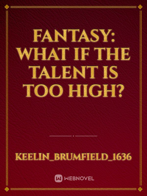 Fantasy: What If The Talent Is Too High? Book