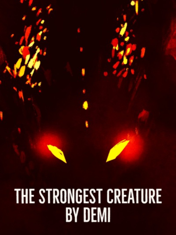 THE STRONGEST CREATURE