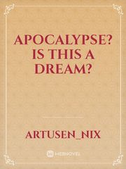 Apocalypse? Is this a dream? Book