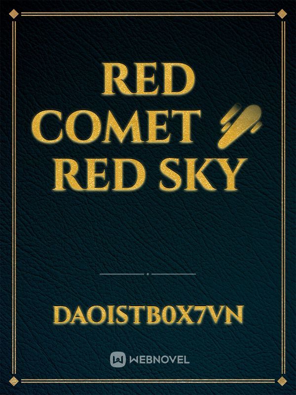 Red comet ☄️
Red sky