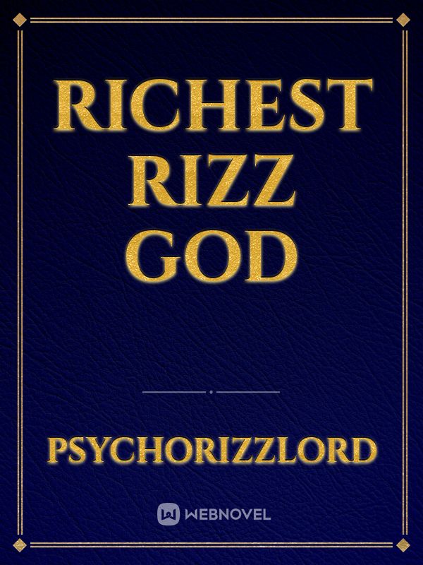 Richest Rizz God