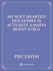 My Soft Hearted Housewife is Actually a Mafia Boss!? (GXG) Book