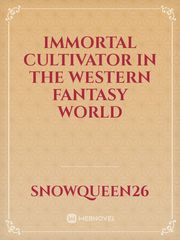 Immortal Cultivator in the Western Fantasy World Book