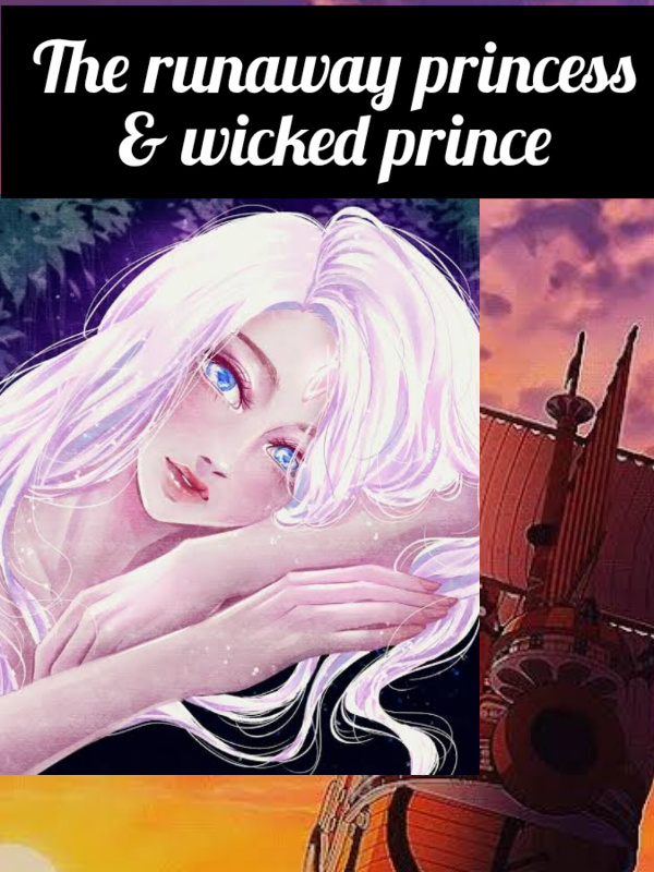 The runaway princess and wicked prince