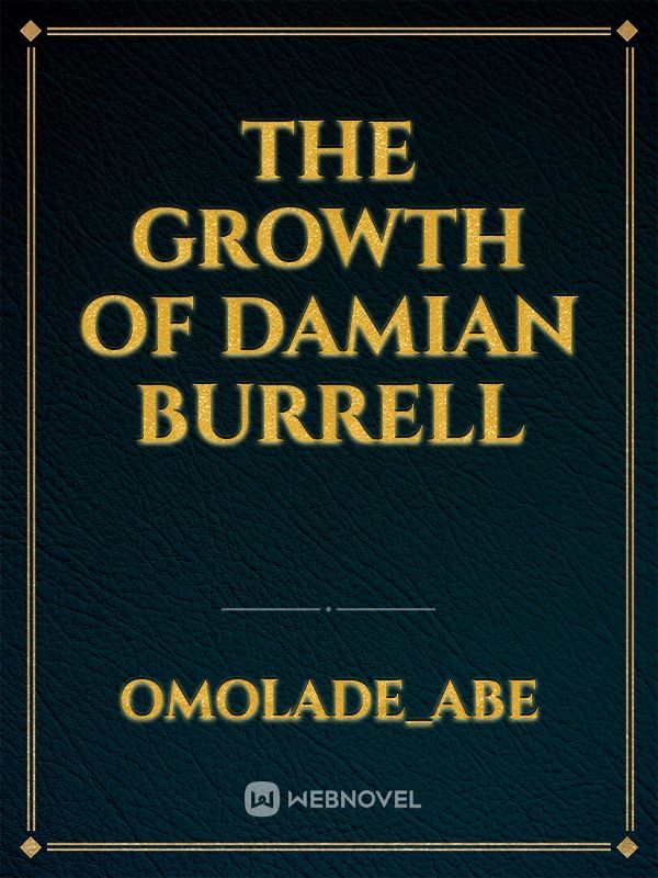 The Growth of Damian Burrell