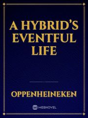 A Hybrid’s Eventful Life Book