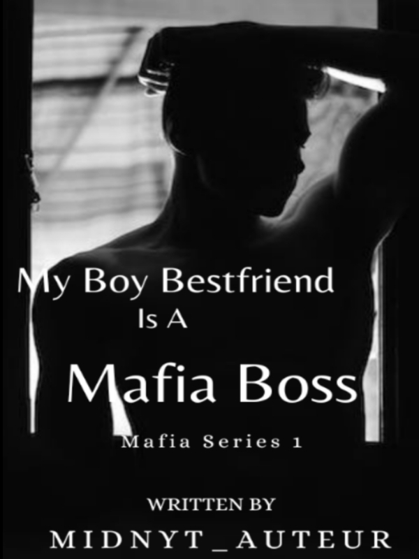 My Boy Bestfriend Is A Mafia Boss