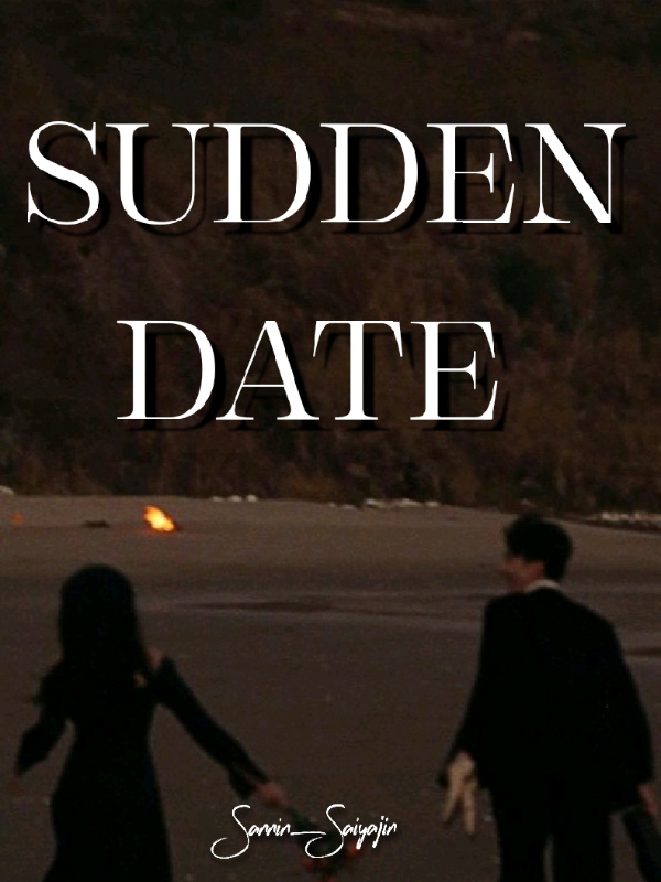 Sudden Date!