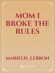 Mom I broke the rules Book
