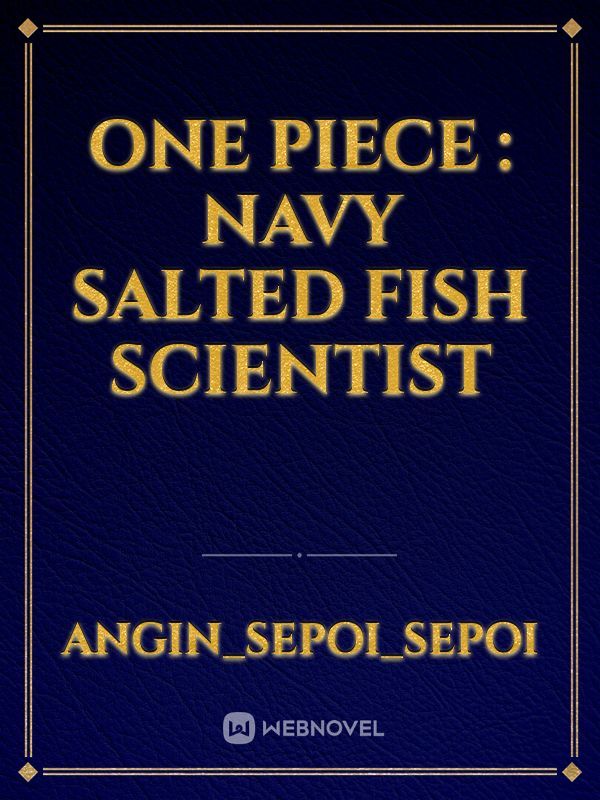 One Piece : Navy salted fish scientist